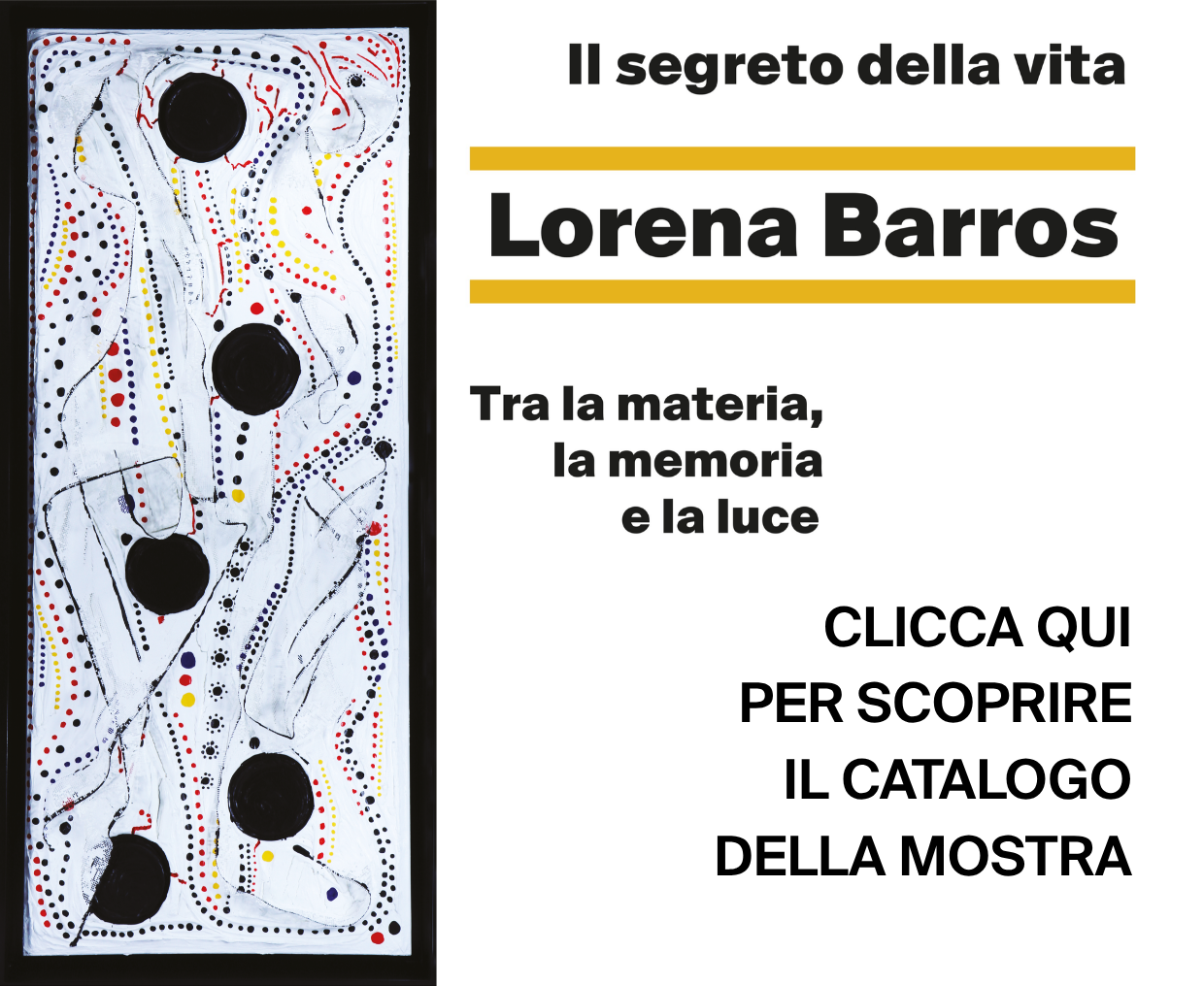 Il segreto della vita. Lorena Barros. Tra la materia, la memoria e la luce